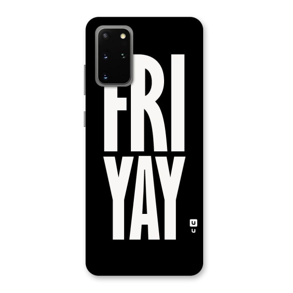 Fri Yay Back Case for Galaxy S20 Plus