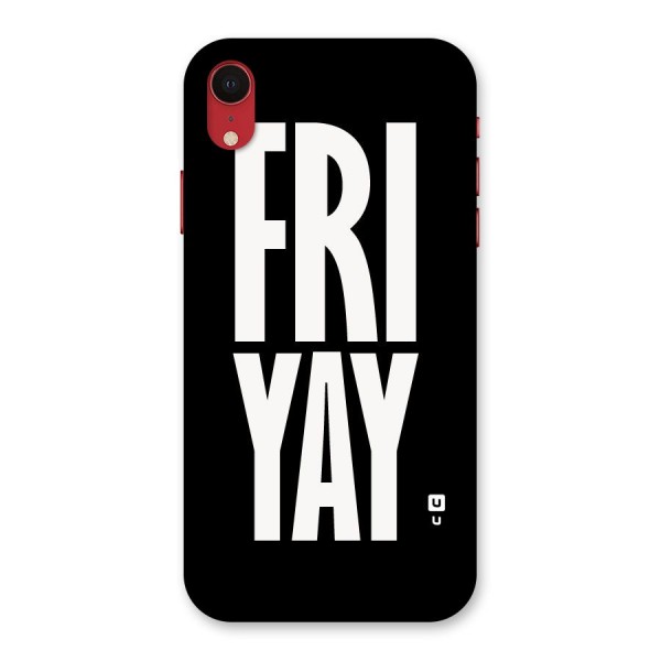 Fri Yay Back Case for iPhone XR