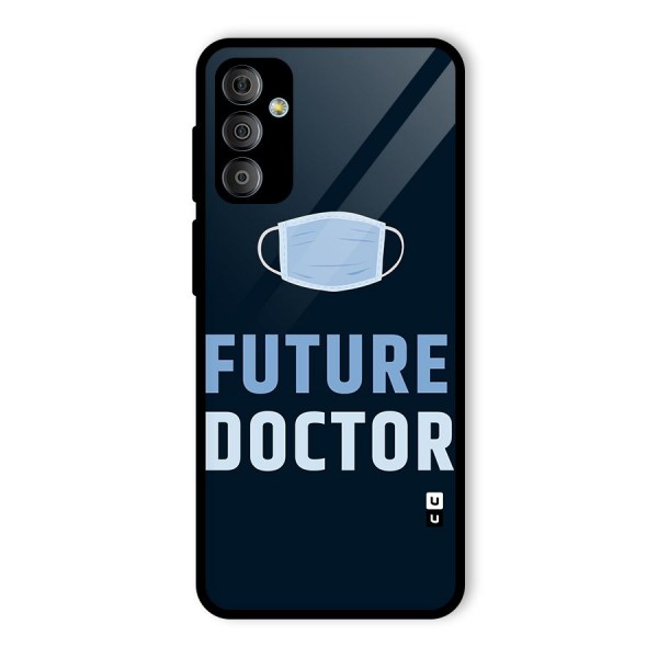 Future Doctor Glass Back Case for Galaxy F23