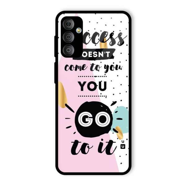 Go To Success Glass Back Case for Galaxy F23