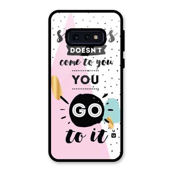 Go To Success Glass Back Case for Galaxy S10e