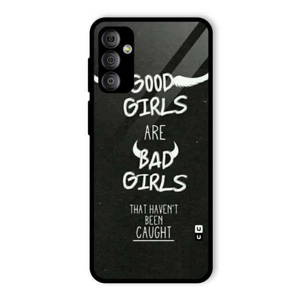 Good Bad Girls Glass Back Case for Galaxy F23