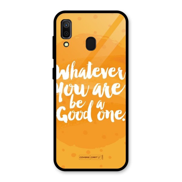 Good One Quote Glass Back Case for Galaxy A30