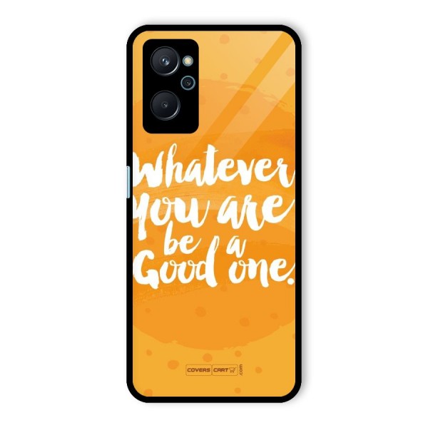 Good One Quote Glass Back Case for Realme 9i