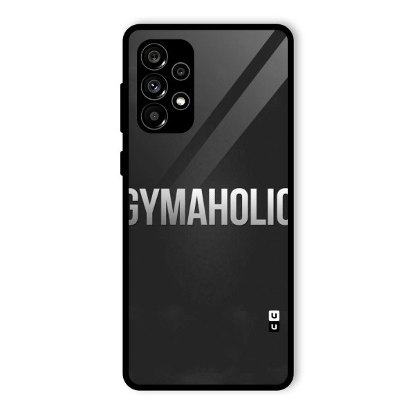 Gymaholic Glass Back Case for Galaxy A73 5G