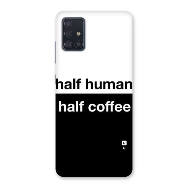 Half Human Half Coffee Back Case for Galaxy A51