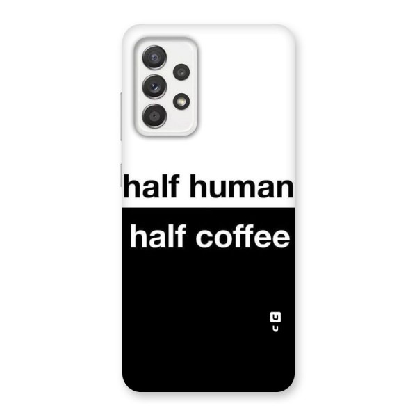 Half Human Half Coffee Back Case for Galaxy A52