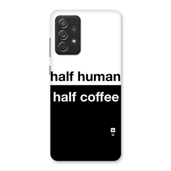 Half Human Half Coffee Back Case for Galaxy A72