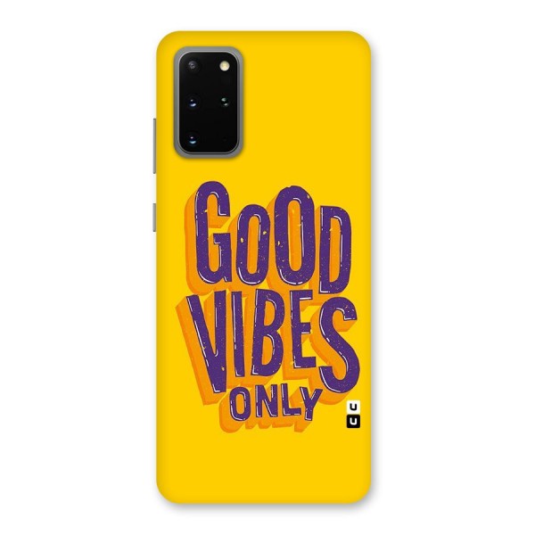 Happy Vibes Only Back Case for Galaxy S20 Plus