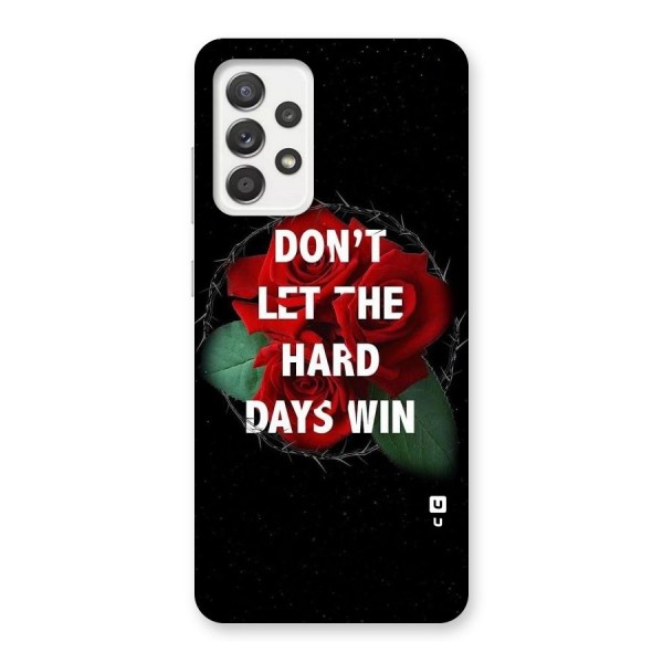 Hard Days No Win Back Case for Galaxy A52