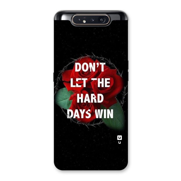 Hard Days No Win Back Case for Galaxy A80