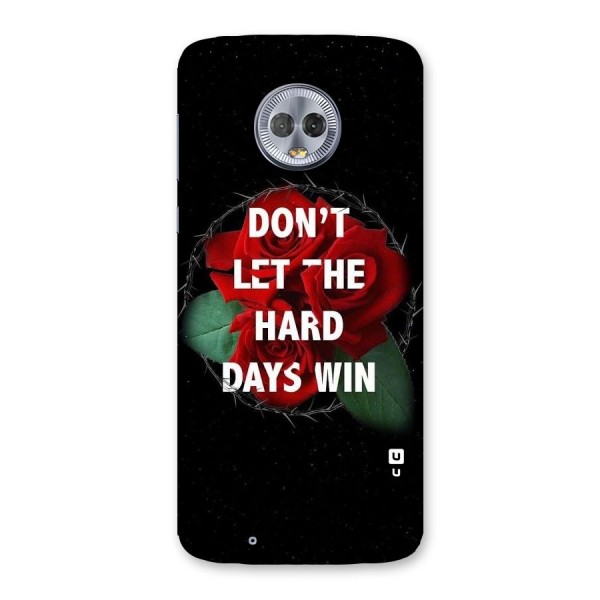 Hard Days No Win Back Case for Moto G6