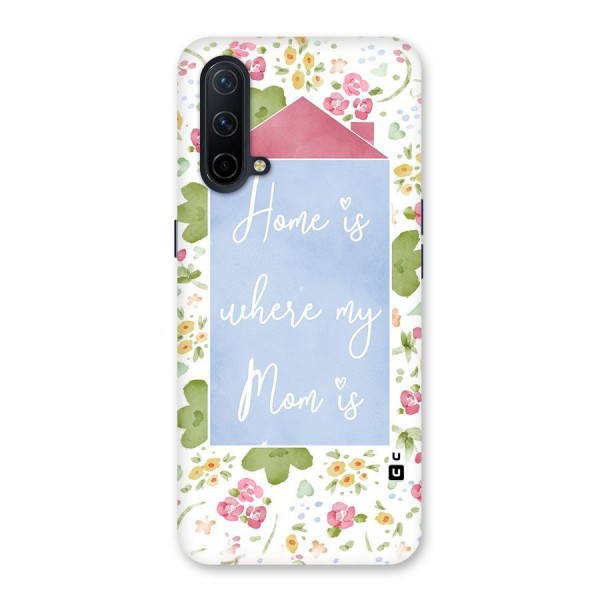 Home is Where Mom is Back Case for OnePlus Nord CE 5G
