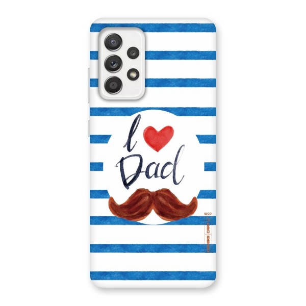 I Love Dad Back Case for Galaxy A52