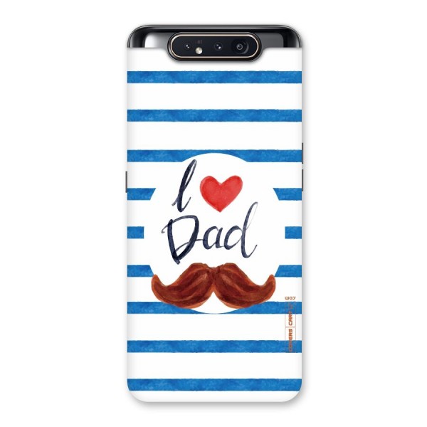 I Love Dad Back Case for Galaxy A80