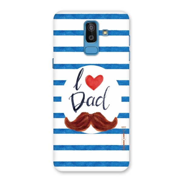 I Love Dad Back Case for Galaxy J8