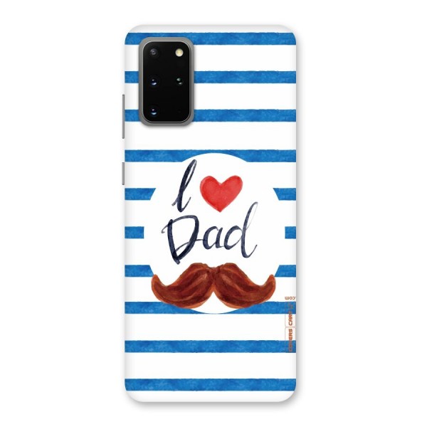 I Love Dad Back Case for Galaxy S20 Plus