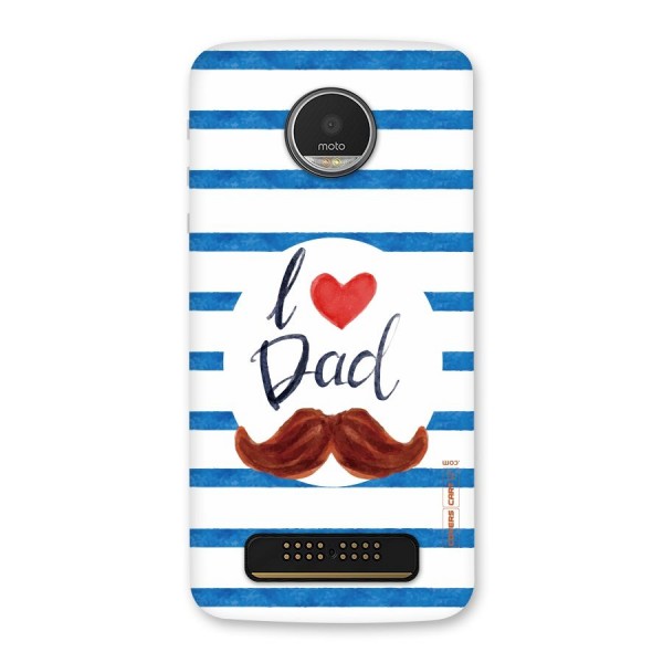 I Love Dad Back Case for Moto Z Play