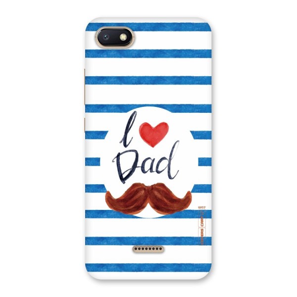 I Love Dad Back Case for Redmi 6A