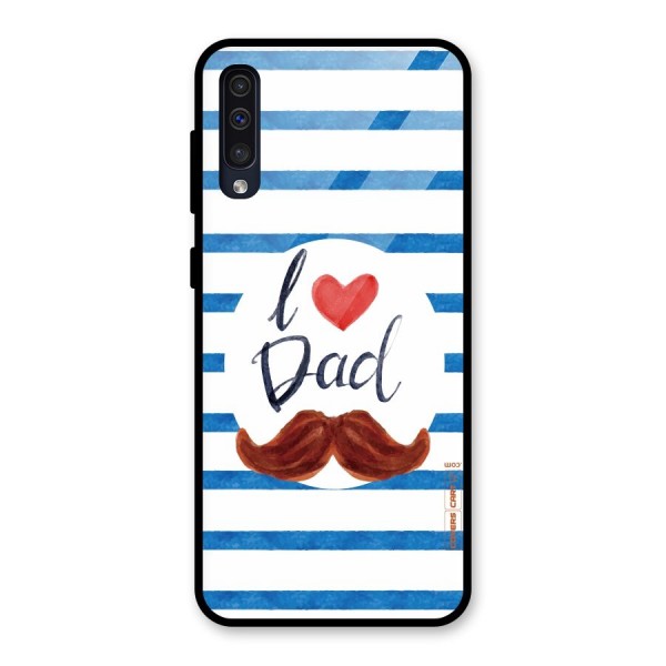 I Love Dad Glass Back Case for Galaxy A50s