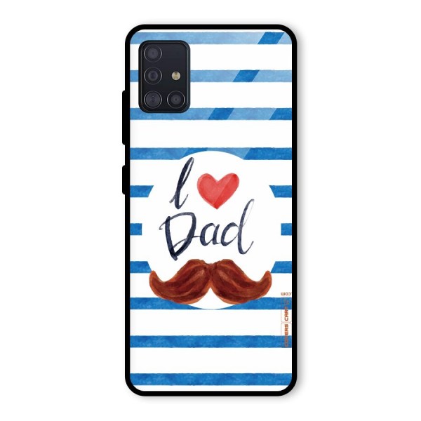 I Love Dad Glass Back Case for Galaxy A51