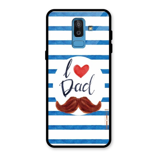 I Love Dad Glass Back Case for Galaxy J8