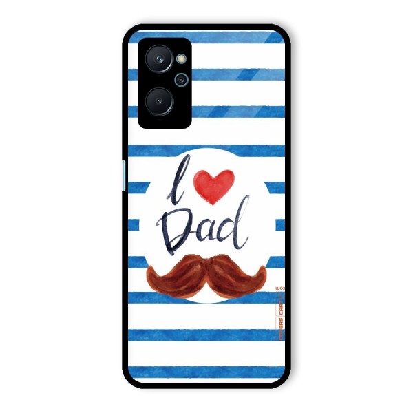 I Love Dad Glass Back Case for Realme 9i