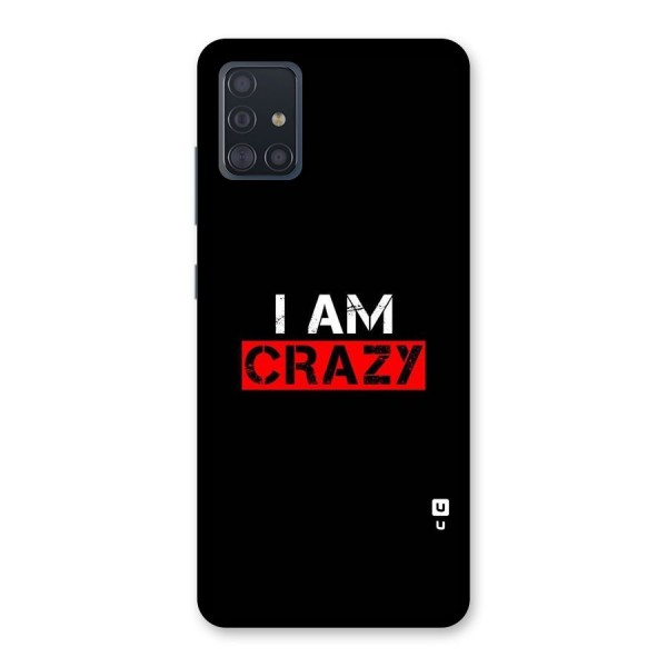 I am Crazy Back Case for Galaxy A51