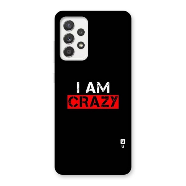 I am Crazy Back Case for Galaxy A52