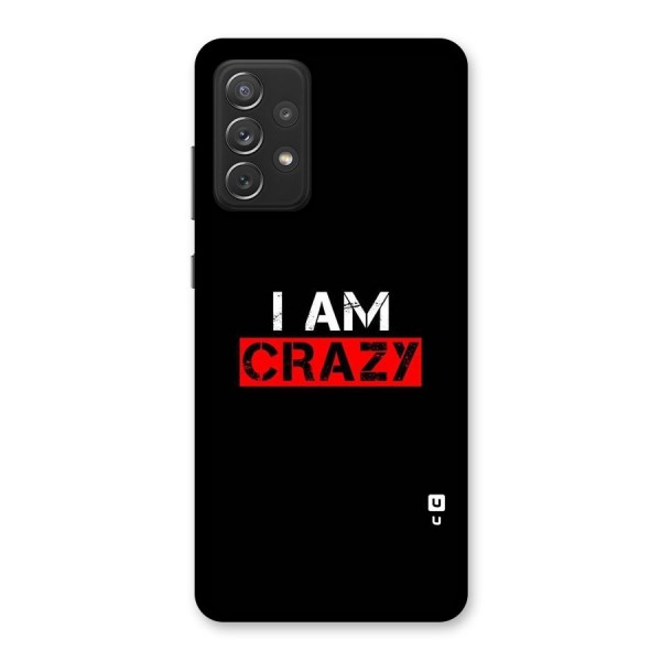 I am Crazy Back Case for Galaxy A72