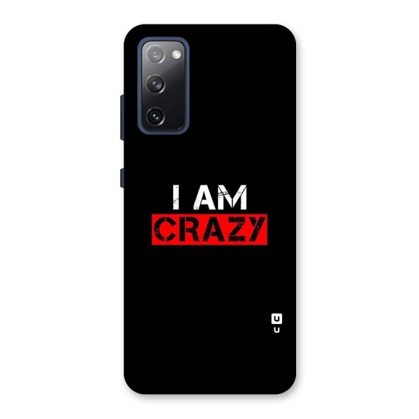 I am Crazy Back Case for Galaxy S20 FE