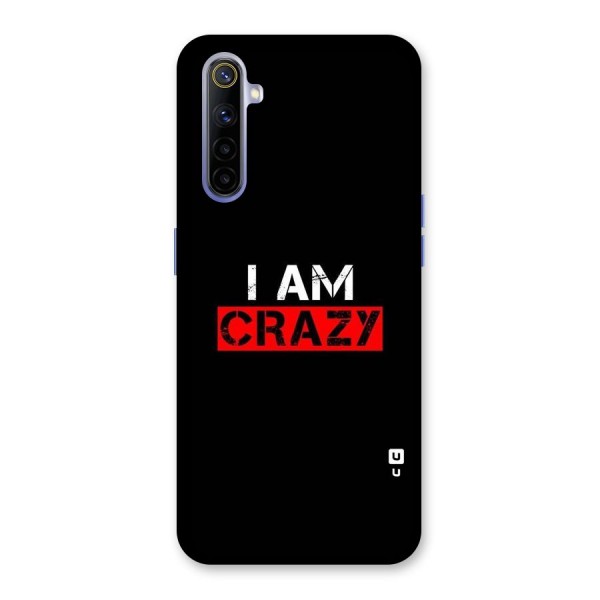 I am Crazy Back Case for Realme 6