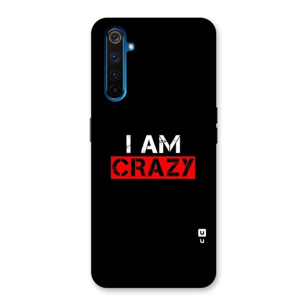 I am Crazy Back Case for Realme 6 Pro