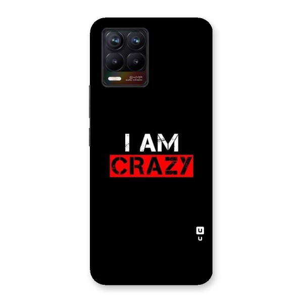 I am Crazy Back Case for Realme 8