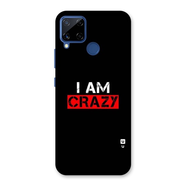 I am Crazy Back Case for Realme C12