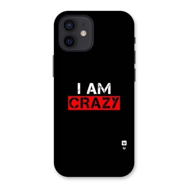 I am Crazy Back Case for iPhone 12