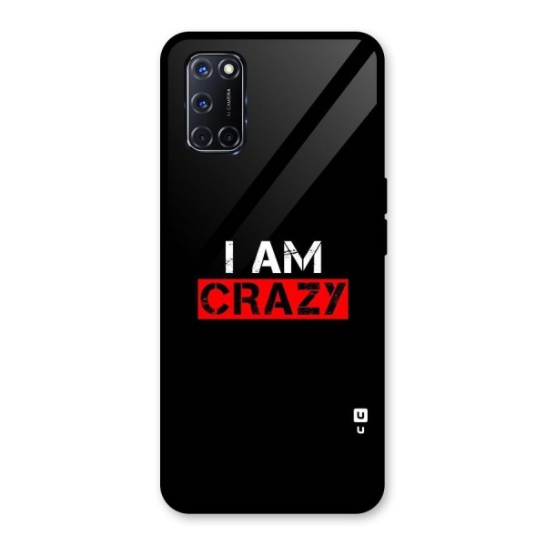 I am Crazy Glass Back Case for Oppo A52