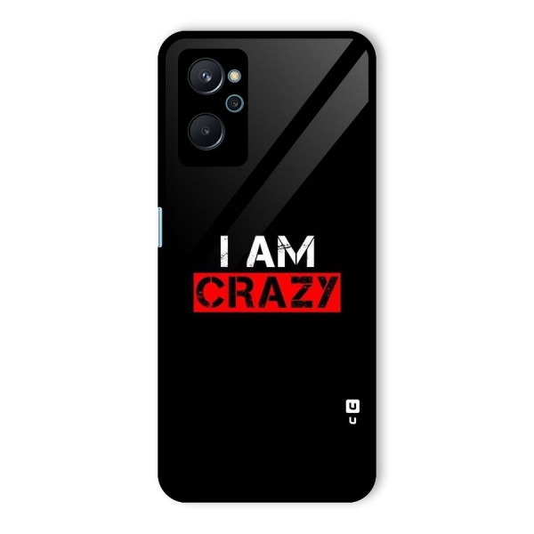 I am Crazy Glass Back Case for Realme 9i