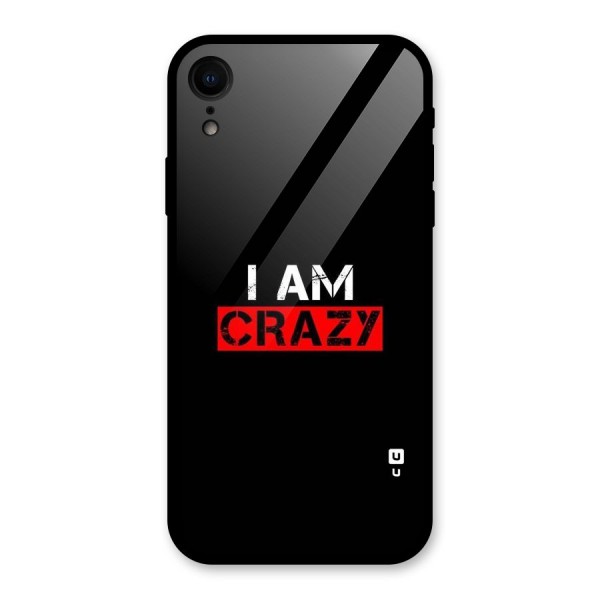 I am Crazy Glass Back Case for XR