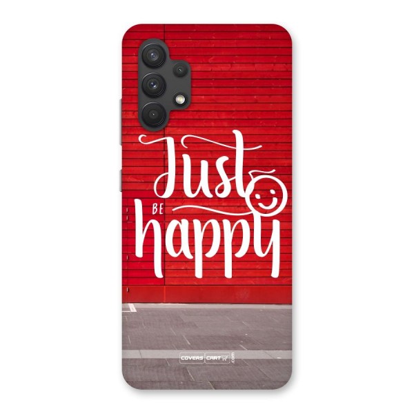 Just Be Happy Back Case for Galaxy A32