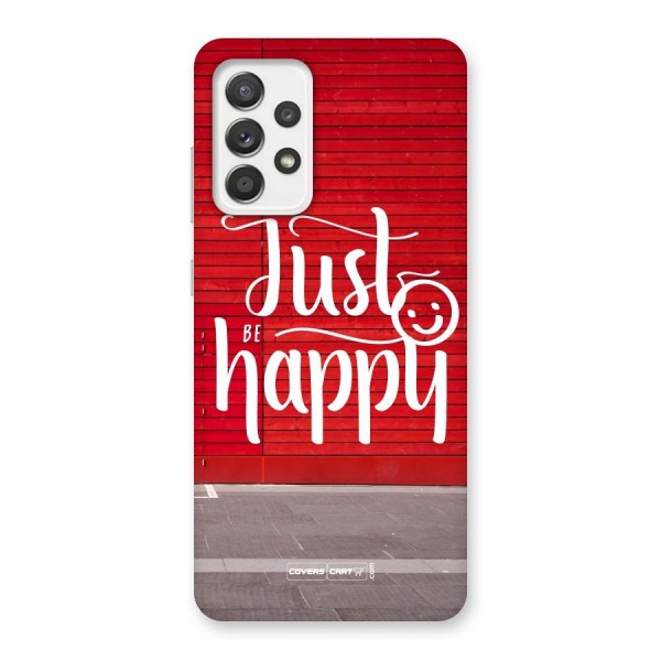 Just Be Happy Back Case for Galaxy A52