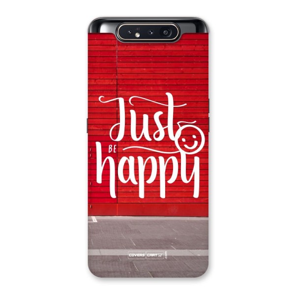 Just Be Happy Back Case for Galaxy A80