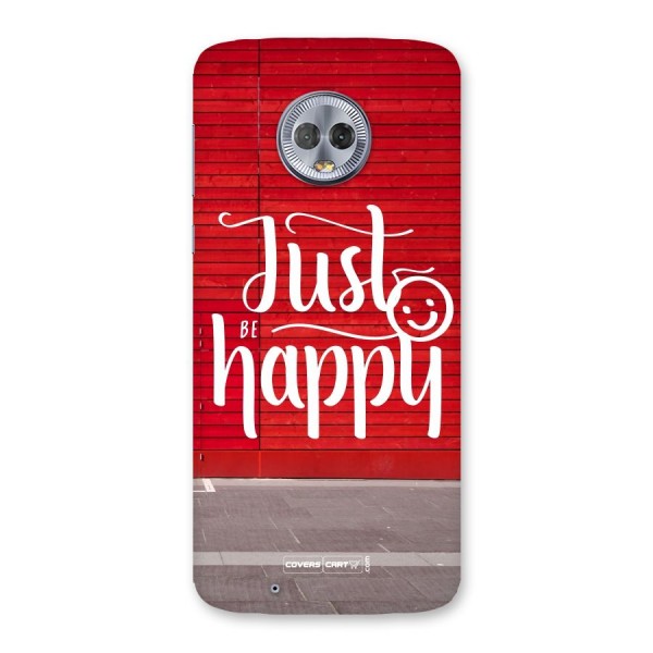 Just Be Happy Back Case for Moto G6