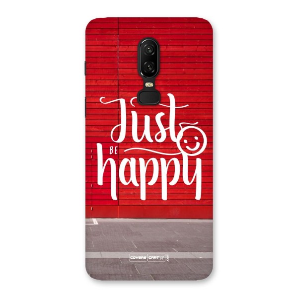 Just Be Happy Back Case for OnePlus 6