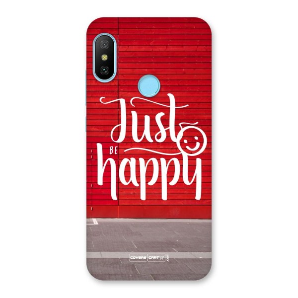 Just Be Happy Back Case for Redmi 6 Pro