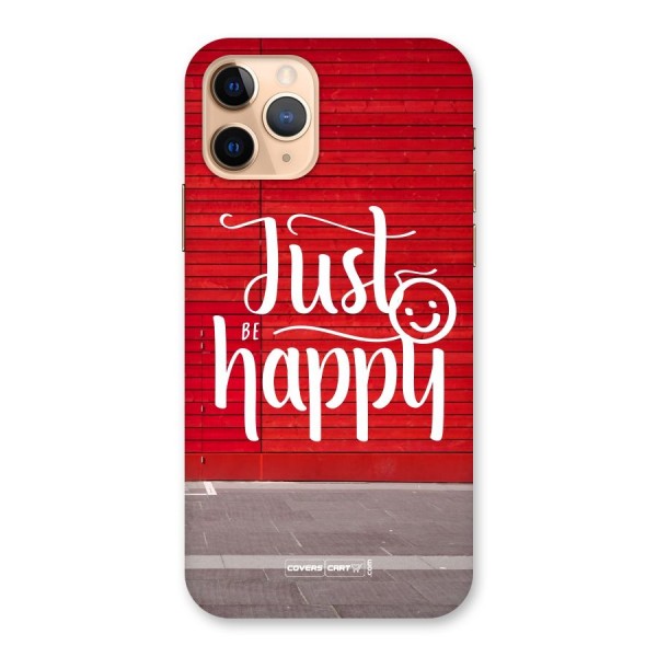 Just Be Happy Back Case for iPhone 11 Pro
