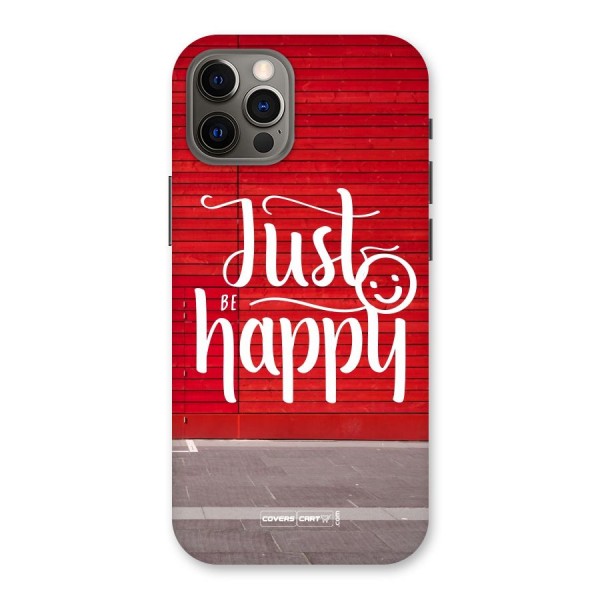 Just Be Happy Back Case for iPhone 12 Pro