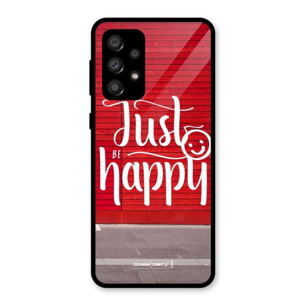 Just Be Happy Glass Back Case for Galaxy A32