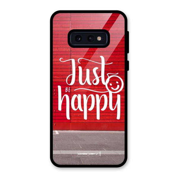 Just Be Happy Glass Back Case for Galaxy S10e