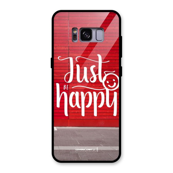 Just Be Happy Glass Back Case for Galaxy S8